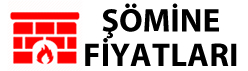 Şömine Fiyatları